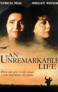 An Unremarkable Life