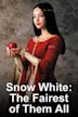 Snow White: The Fairest of Them All