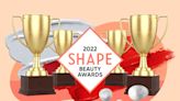 The 2022 Shape Beauty Awards: The Best Skin-Care, Hair, Makeup, and Body Products to Buy