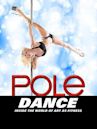 Pole Dance: Inside the World of Art as Fitness