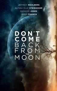 Don't Come Back From the Moon