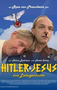 Hitler und Jesus - eine Liebesgeschichte