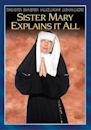 Sister Mary Explains It All