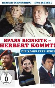 Spaß beiseite - Herbert kommt!