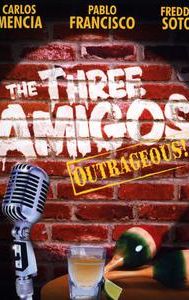 The Three Amigos - Outrageous