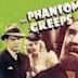 The Phantom Creeps