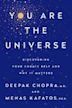 You Are the Universe: Discovering Your Cosmic Self and Why It Matters