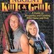 Kill It & Grill It: A Guide to Preparing and Cooking Wild Game and Fish