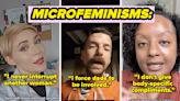 “Microfeminism” Is A New Viral Trend Taking Over TikTok, And Thousands Of Women (And Men) Are Partaking