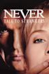 Never Talk To Strangers – Spiel mit dem Feuer