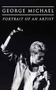 George Michael: Portrait of an Artist