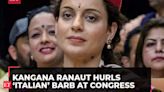 Kangana Ranaut hurls ‘Italian’ barb at Congress to counter Sam Pitroda's racist remarks