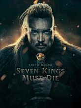 The Last Kingdom - Sette re devono morire