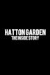 Hatton Garden: The Inside Story