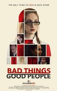 Bad Things, Good People