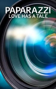 Paparazzi: Love Has a Tale