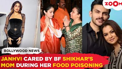 Janhvi Kapoor's Bf Shikhar Pahariya’s Mom STEPPED IN to take care of her during Food Poisoning