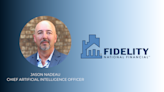 Fidelity National Financial Names Jason Nadeau As Chief Artificial Intelligence Officer