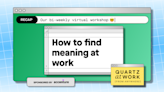 Watch: How to find meaning at work