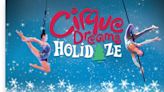 CIRQUE DREAMS HOLIDAZE is Coming to the Aronoff Center in December