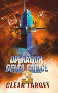 Operation Delta Force 3: Clear Target