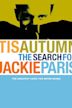 Tis Autumn: The Search for Jackie Paris