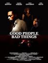 Good People, Bad Things