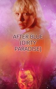 After Blue (Dirty Paradise)