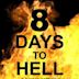 8 Days to Hell