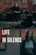 Life in Silence