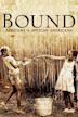 Bound: Africans versus African Americans