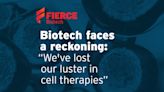 Biotech faces a reckoning: 'We've lost our luster in cell therapies'