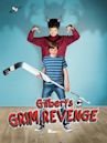 Gilbert's Grim Revenge