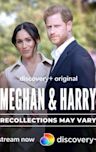 Meghan & Harry: Recollections May Vary