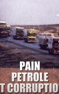 Pain, pétrole et corruption