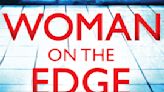 Wildling Pictures Options Psychological Thriller ‘Woman on the Edge’ for Series Adaptation (EXCLUSIVE)