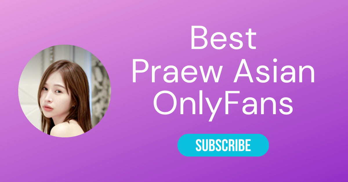 Top 10 Praew Asian OnlyFans & Best Praew Asian Only Fans - LA Weekly 2024