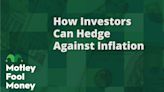 How Investors Can Hedge Against Inflation