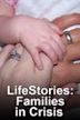 Lifestories: Families in Crisis