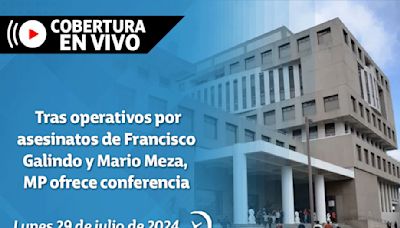 Retransmisión: Tras operativos por asesinatos de Francisco Galindo y Mario Meza, MP ofrece conferencia