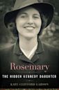 Rosemary: The Hidden Kennedy Daughter