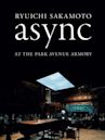 Ryuichi Sakamoto: async Live at the Park Avenue Armory