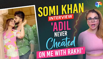 Somi Khan Interview: On Baby Plans With Adil Durrani, Rakhi Sawant Being The 'Other Woman'