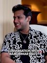 Conversation With Rajkummar Rao 2