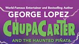 George Lopez Shares Wisdom and Scares in Middle-Grade Novel ChupaCarter and the Haunted Piñata