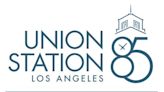 UNION STATION DE LOS ÁNGELES CELEBRA 85 AÑOS CONECTANDO EL PASADO CON EL PRESENTE A TRAVÉS DEL TRANSPORTE, LA COMUNIDAD...