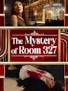 The Mystery of Room 327