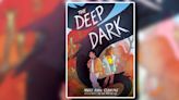 The Deep Dark Is The Perfect Graphic Novel To Kick Off Pride Month