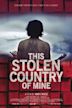 This Stolen Country of Mine