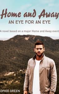 Home and Away: An Eye for an Eye